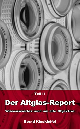 Teil II Der Altglas-Report - Wissenswertes rund um alte Objektive