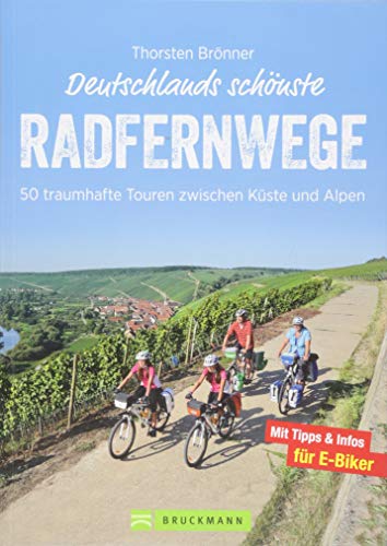 Deutschlands schönste Radfernwege: 50 traumhafte Touren zwischen Küste und Alpen. Geheimtipps und Klassiker in einem kompakten...