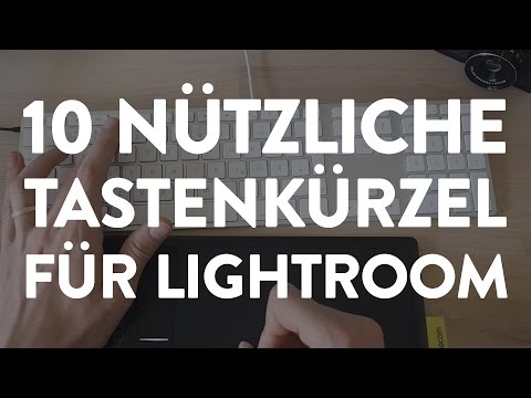 10 Nützliche Tastenkürzel für Lightroom