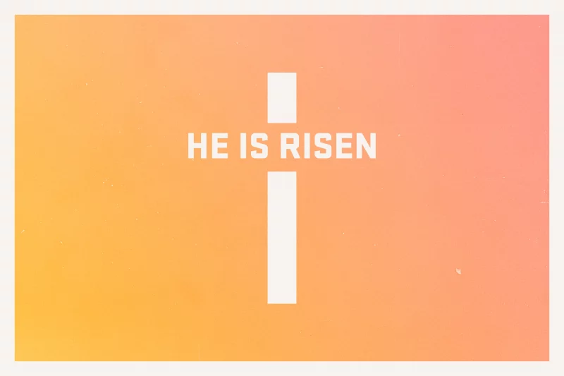 He is risen